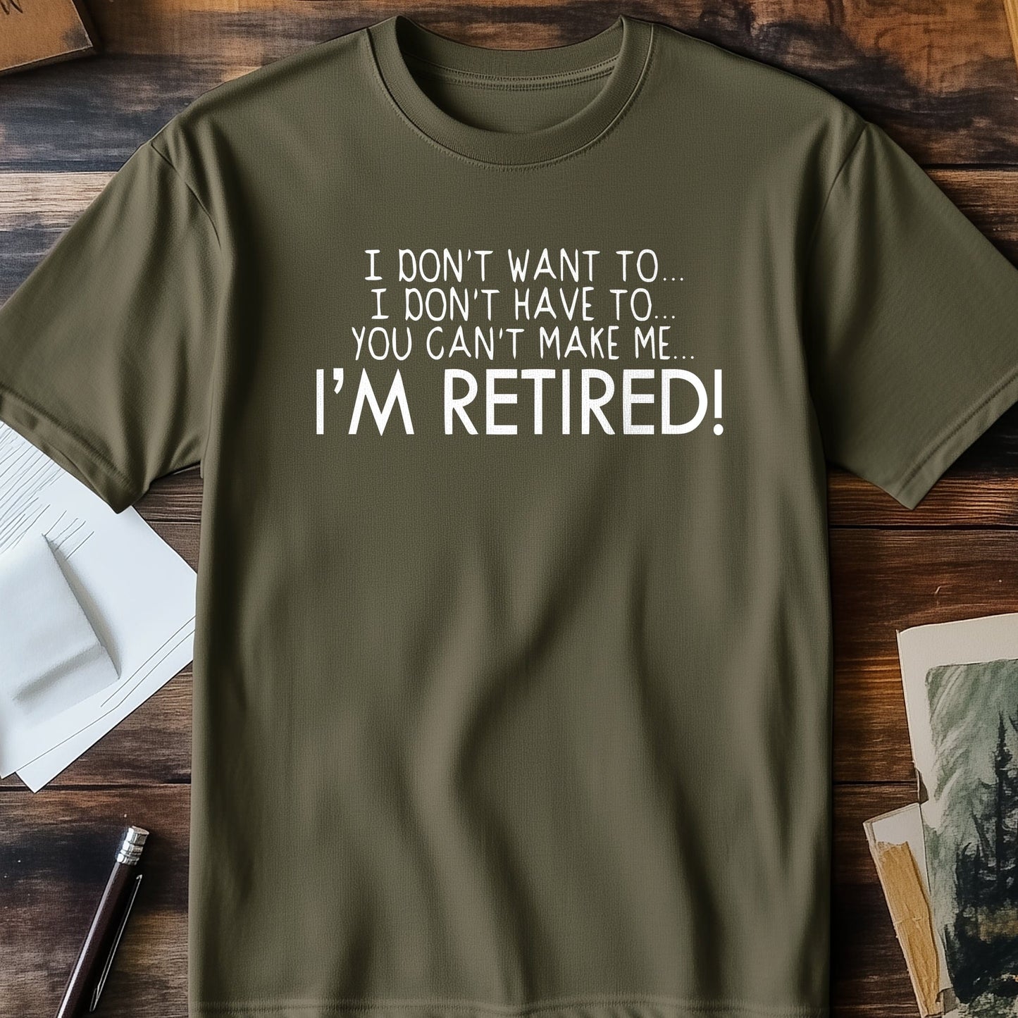 Can't Make Me Retired T-Shirt -