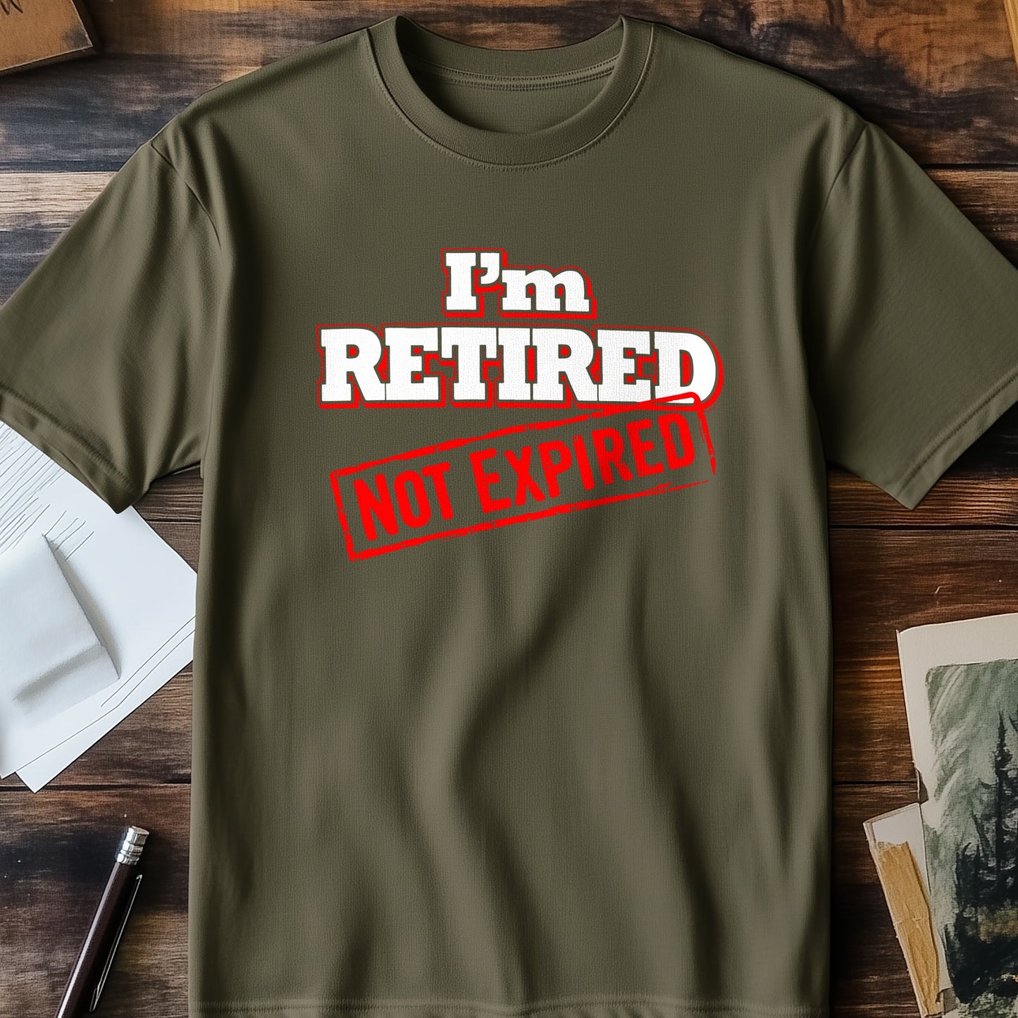 Im Retired Not Expired T-Shirt
