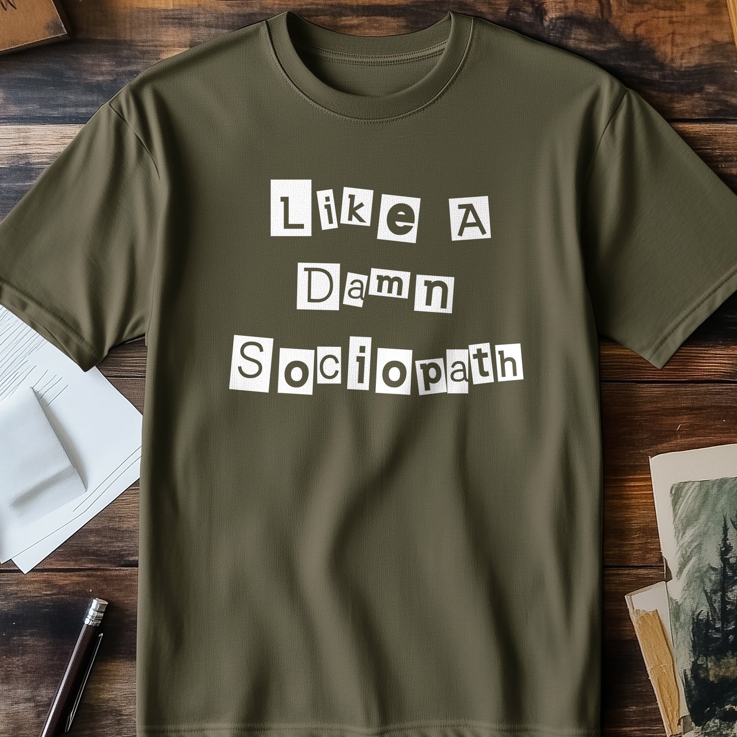 Like a Damn Sociopath T-Shirt -