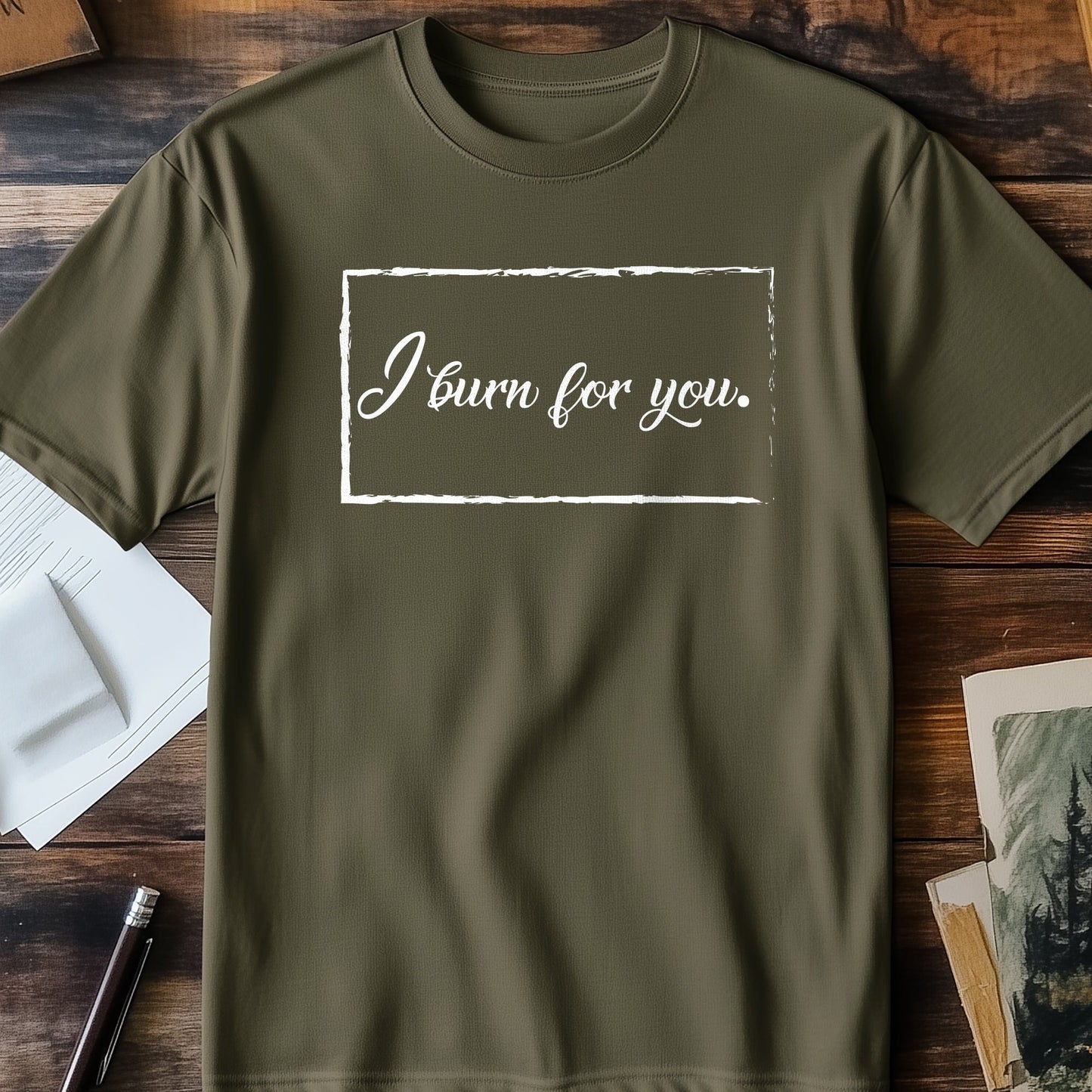 I Burn 4 You T-Shirt - Hot & Funny!