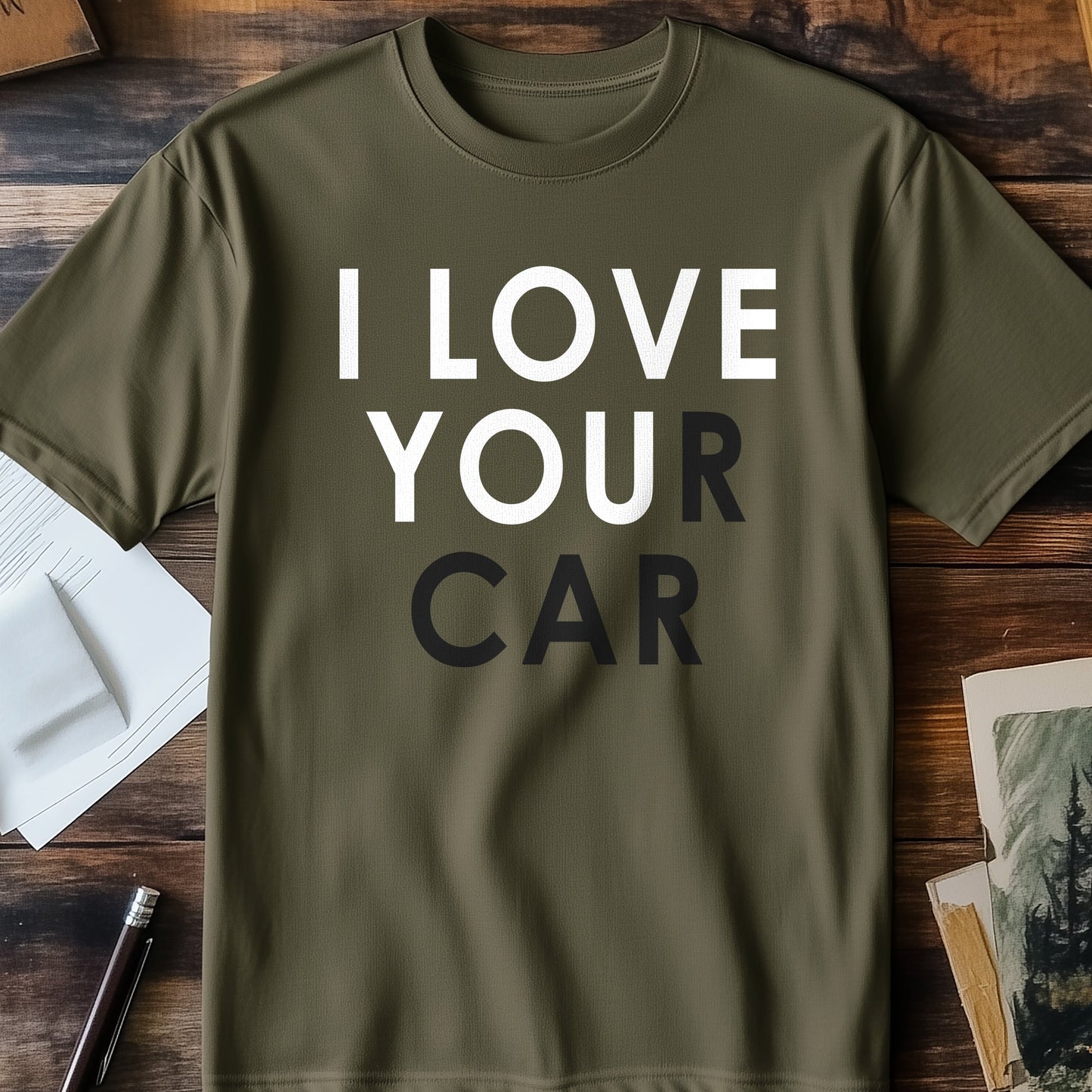 Love Your Car T-Shirt - Funny &
