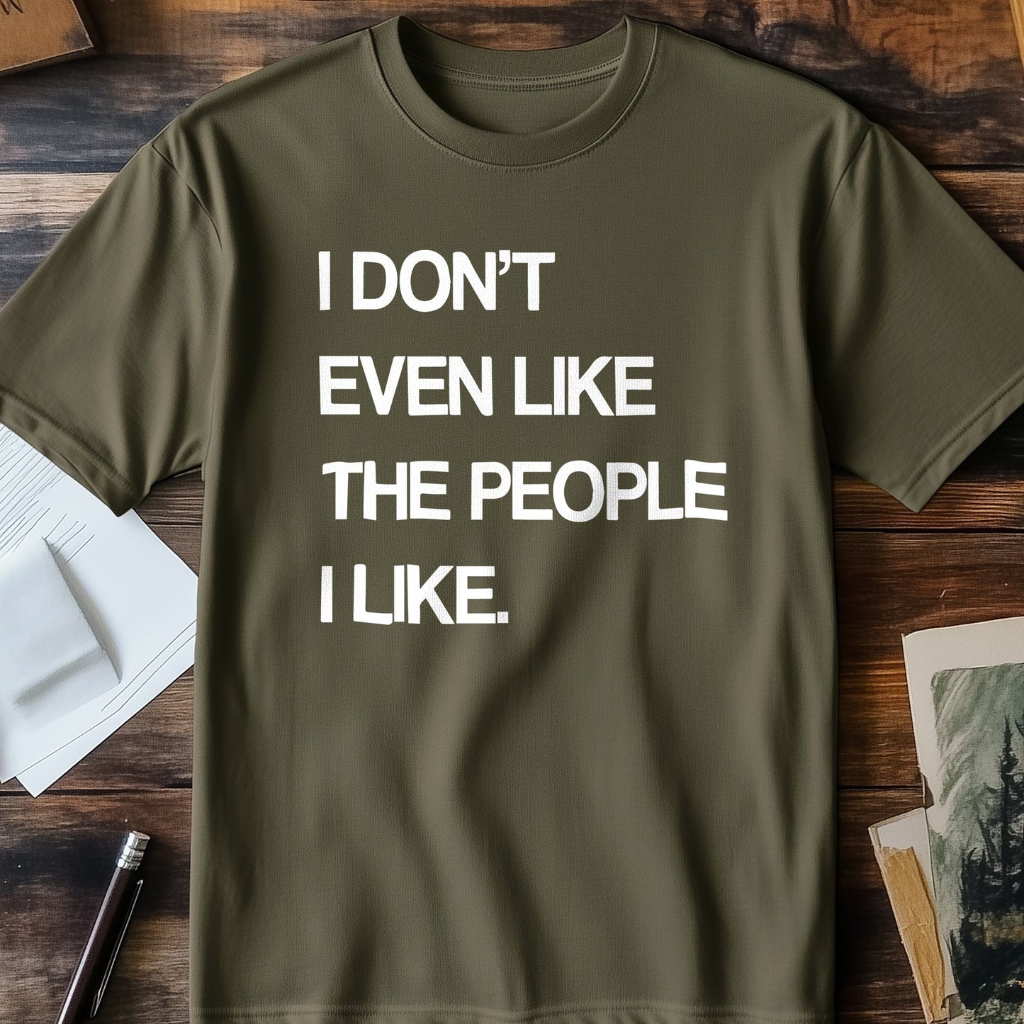 I Don't Like the People I Like T-Shirt