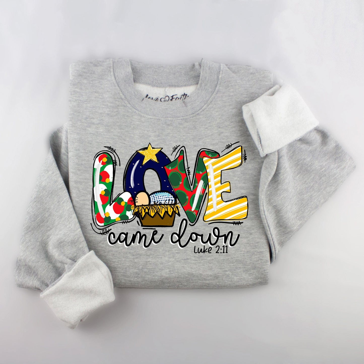 Love Came Down Sweatshirt