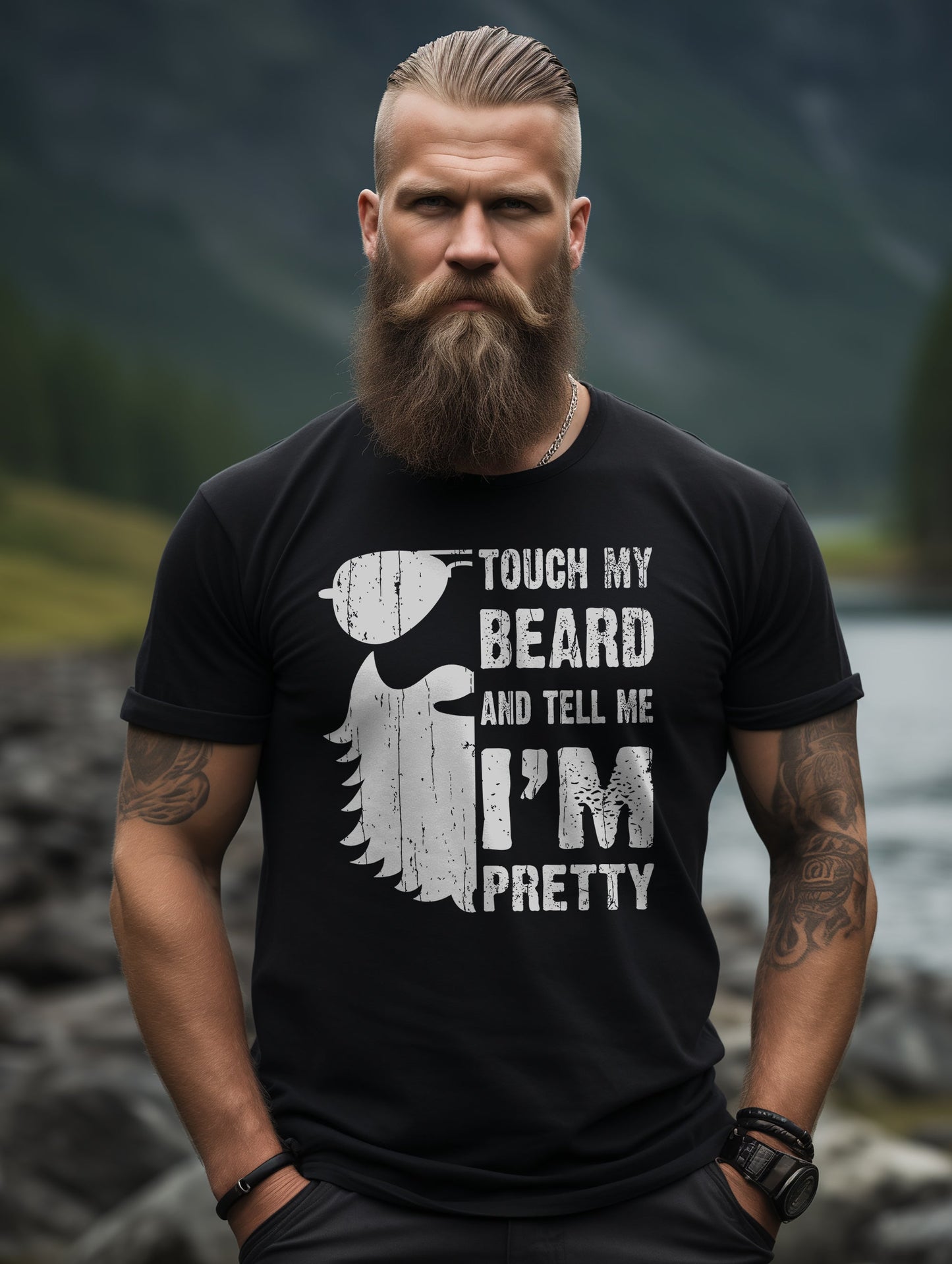 Touch My Beard & Tell Me I'm Pretty T-shirt