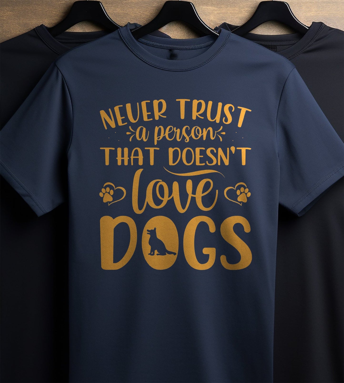 Never Trust a Person Who Doesn't Love Dogs T-Shirt