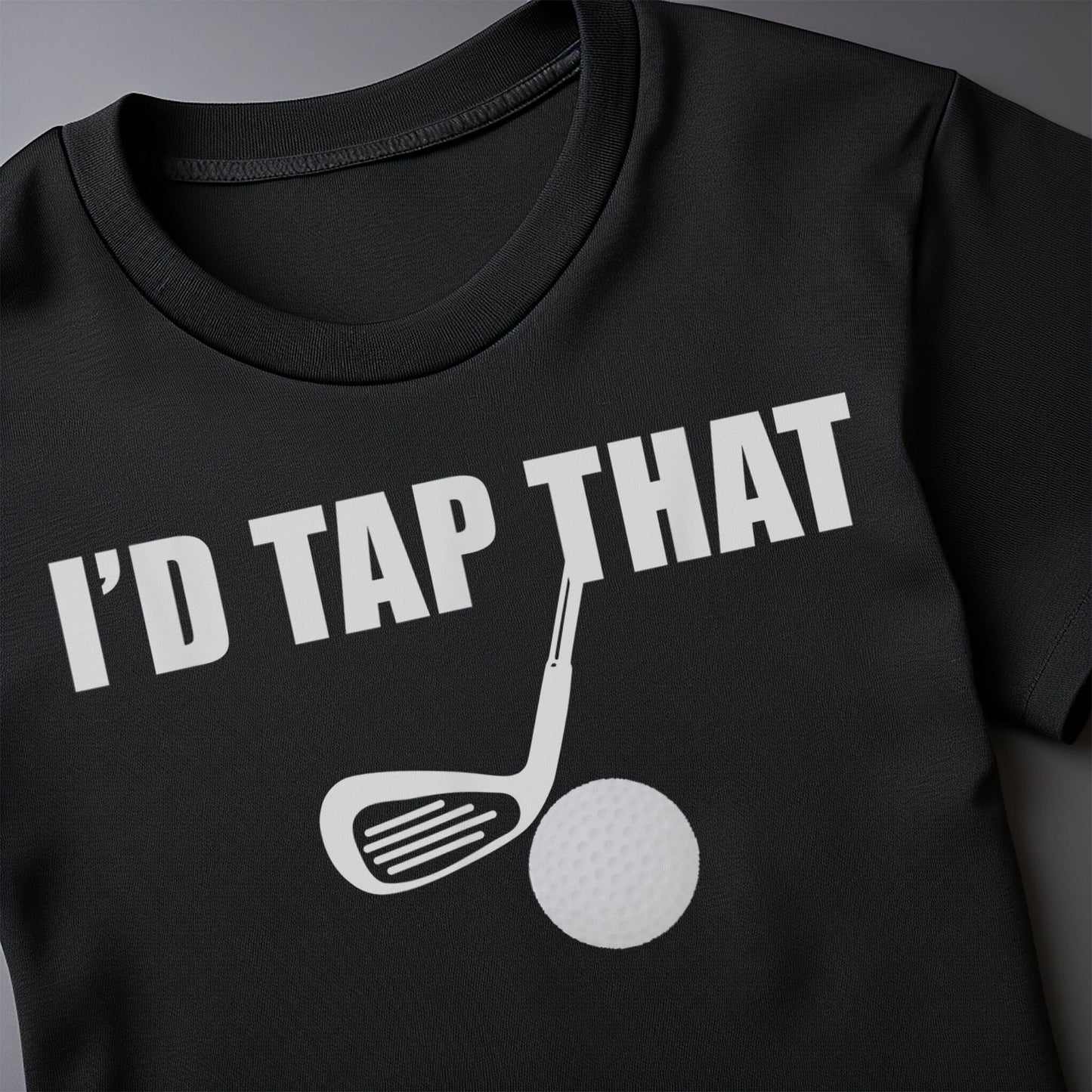 I'd Tap That Funny Golf Ball t-shirt