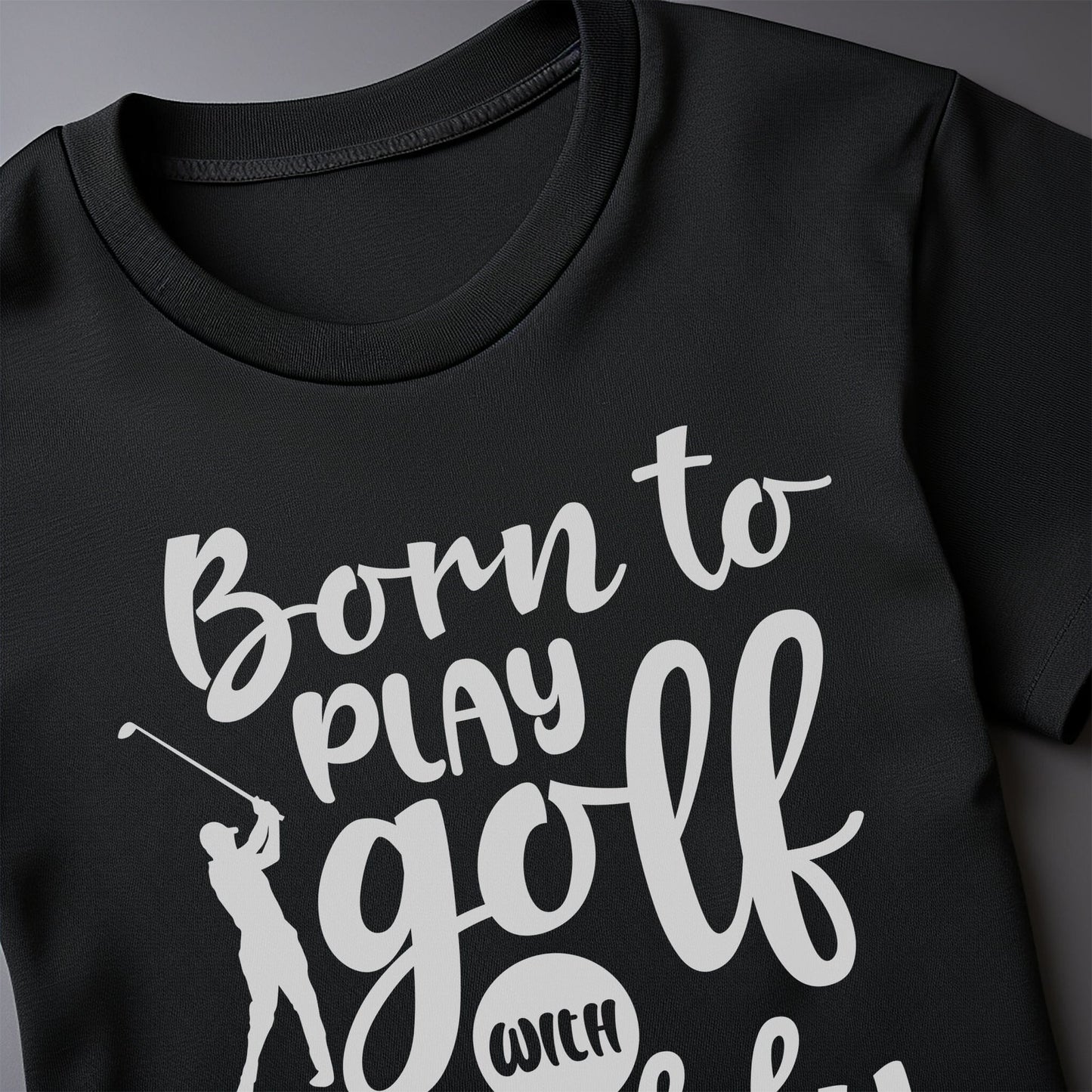 Golf-90 t-shirt Born To Play Golf