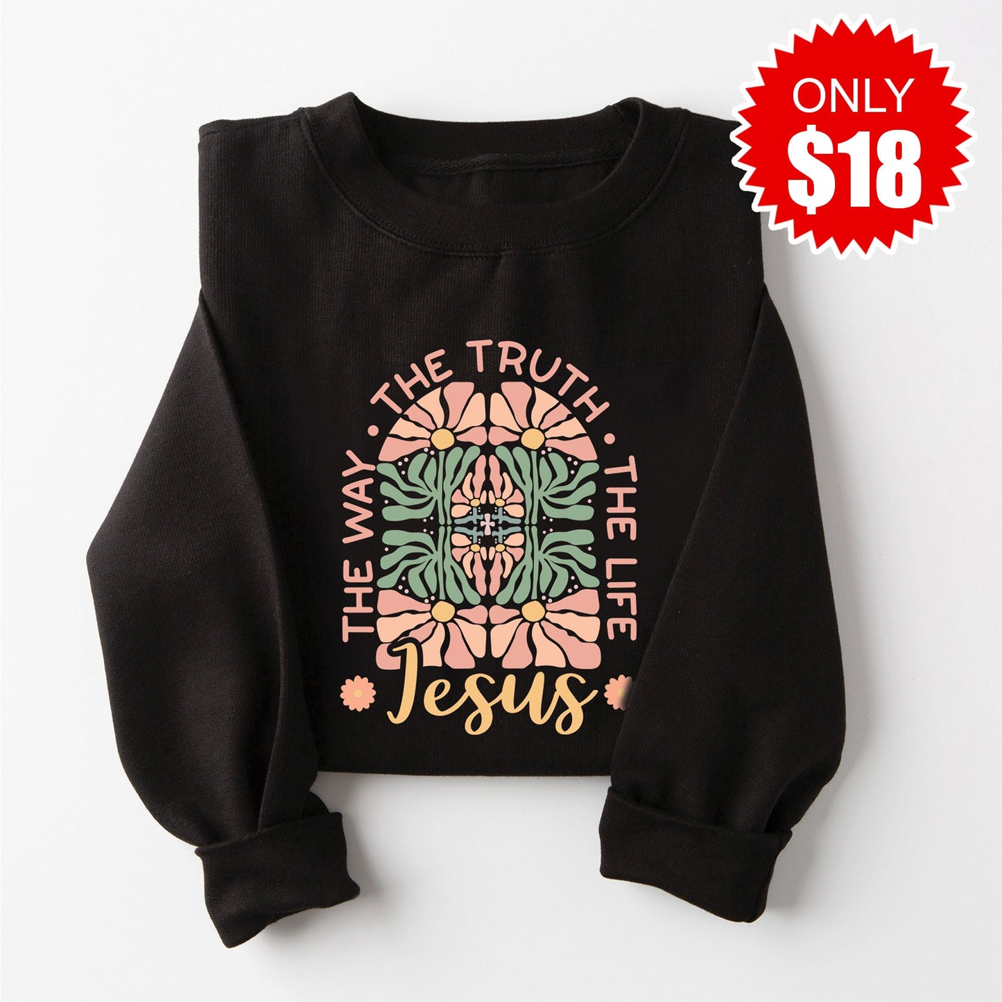 The Way The Truth The Life Sweatshirt - Black - 18