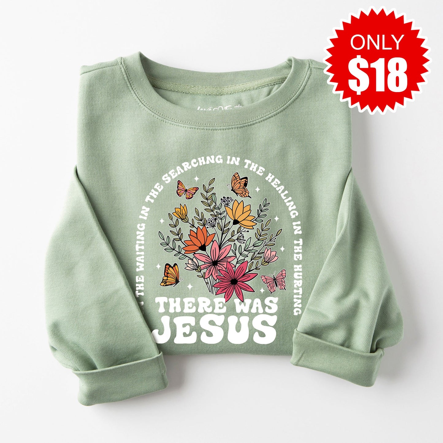 There was Jesus Sweatshirt - Heather Sage - 18