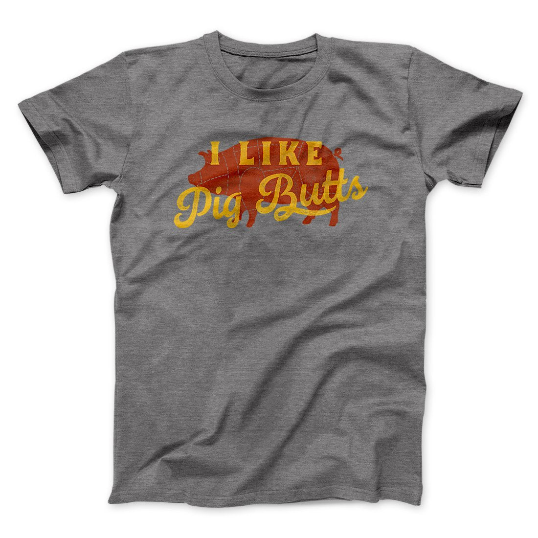 I Like Pig Butts Funny Men/Unisex T-Shirt