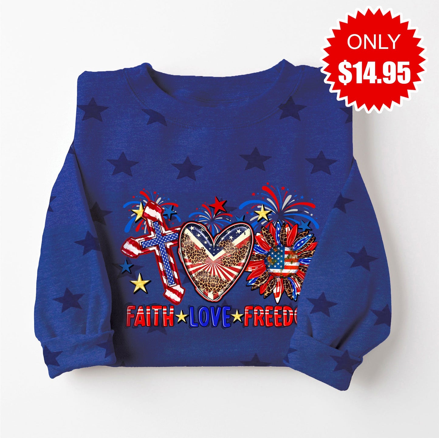 Faith Love Freedom Sweatshirt - Blue Star Print - 14.95