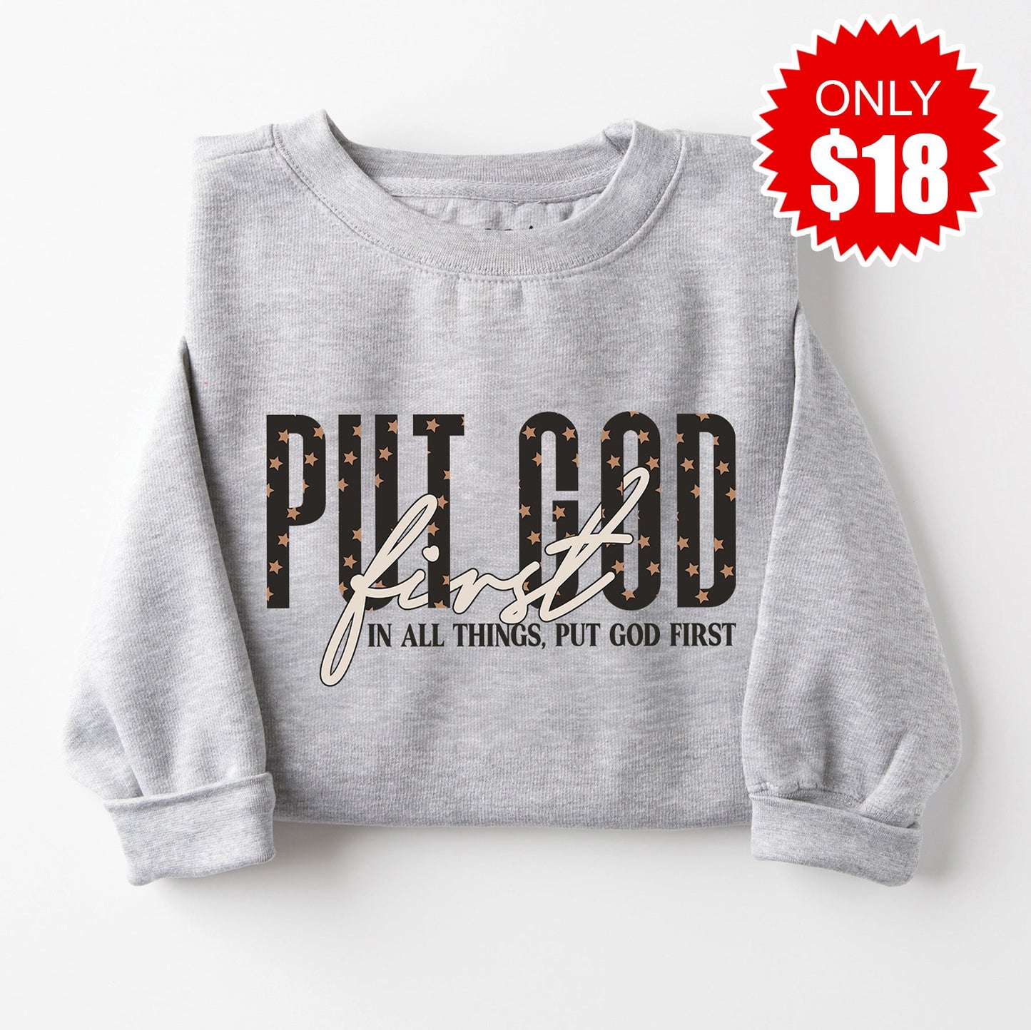 Put God First Sweatshirt - Heather Grey - 18