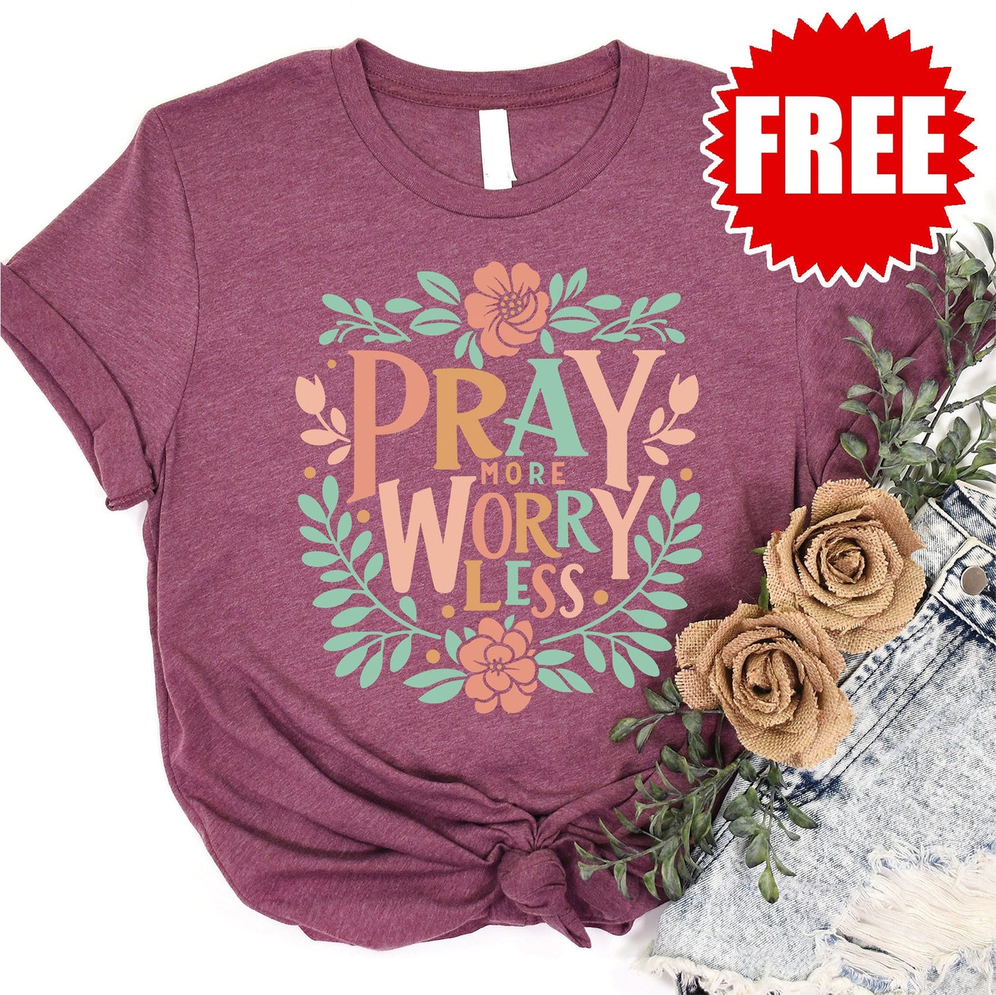 Pray More Worry Less - Pastel Tee - Heather Burgundy - FREE