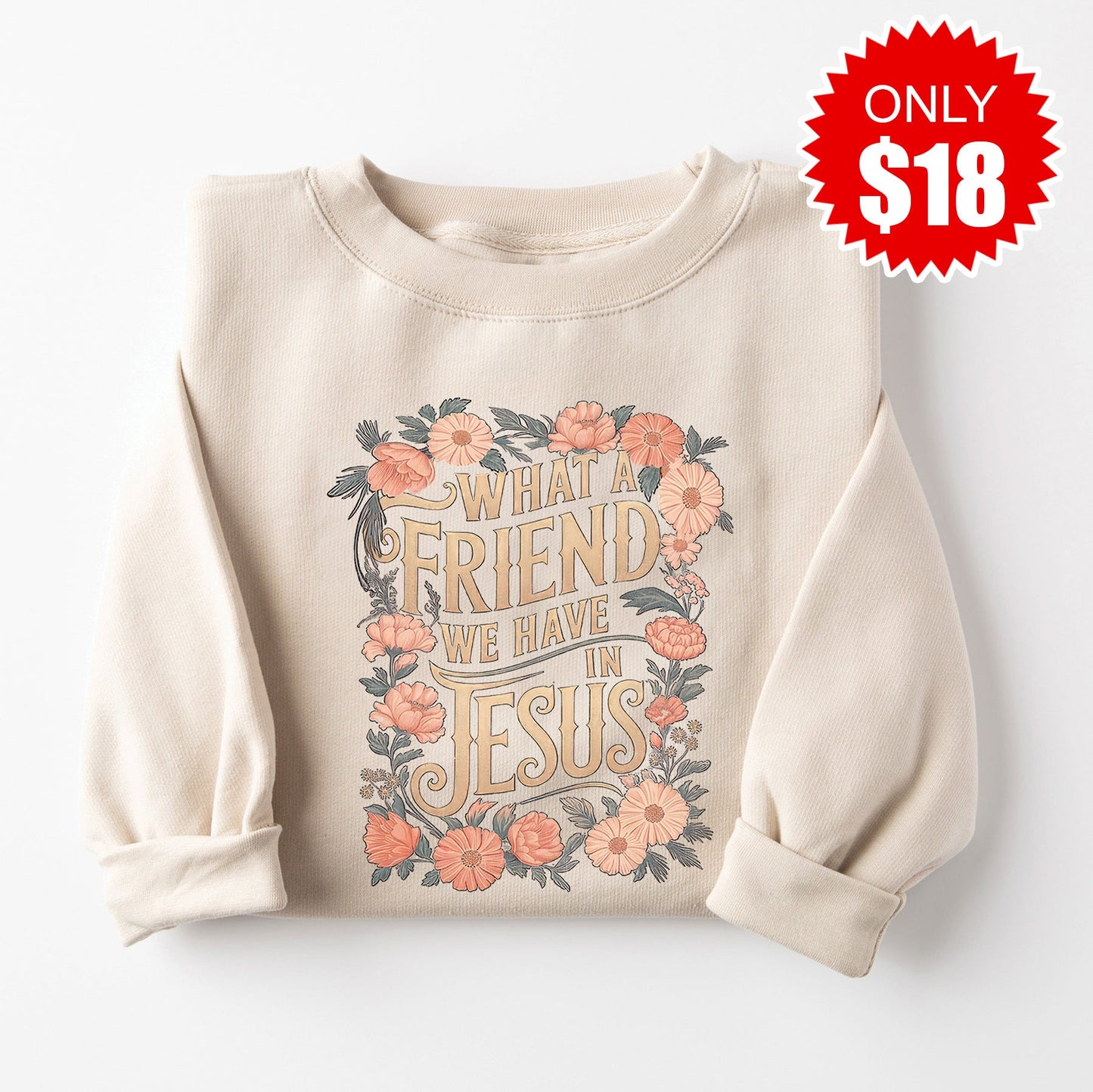What a Friend We Have in Jesus Sweatshirt - Heather Dust - 18
