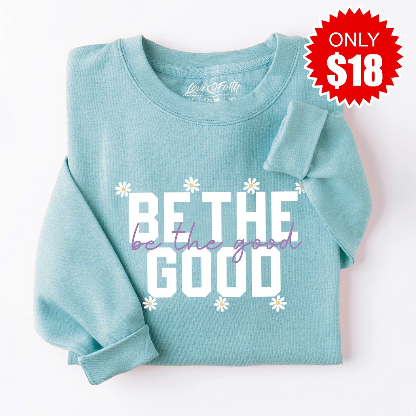 Be The Good Sweatshirt - Heather Lagoon - 18