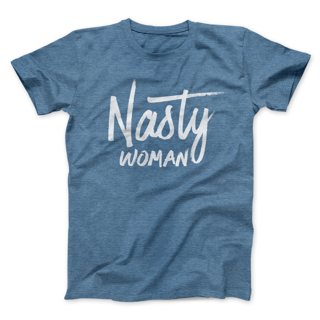 Nasty Woman Men/Unisex T-Shirt
