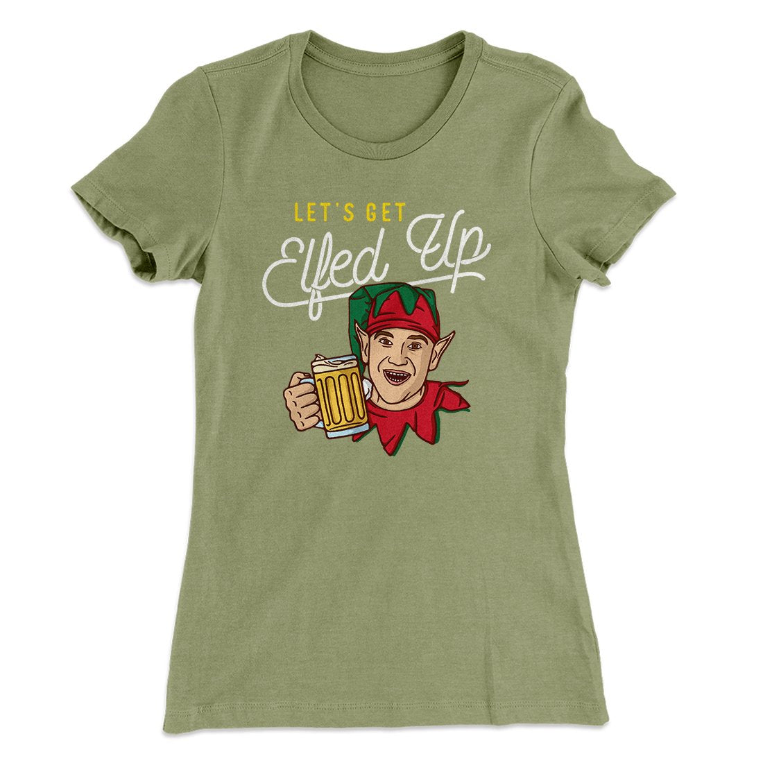 Let's Get Elfed Up Women's T-Shirt