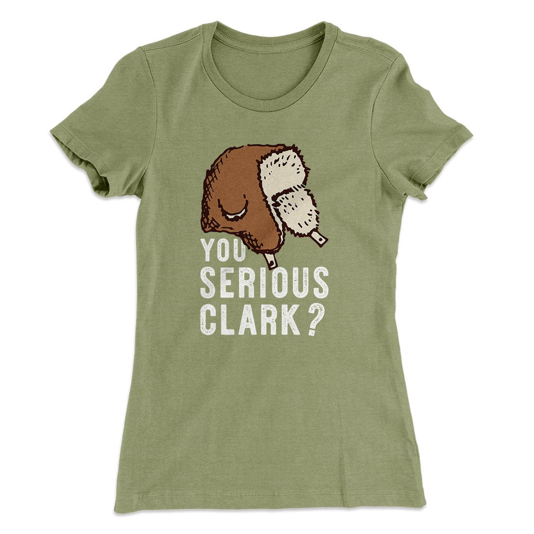 You Serious Clark? Women's T-Shirt