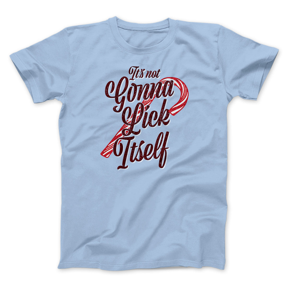 It's Not Gonna Lick Itself Men/Unisex T-Shirt