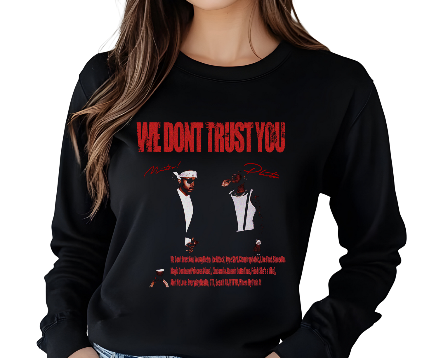 Metro Boomin We Don’t Trust You Long Sleeve T-Shirt – Future Rap Shirt, Retro Streetwear Tee
