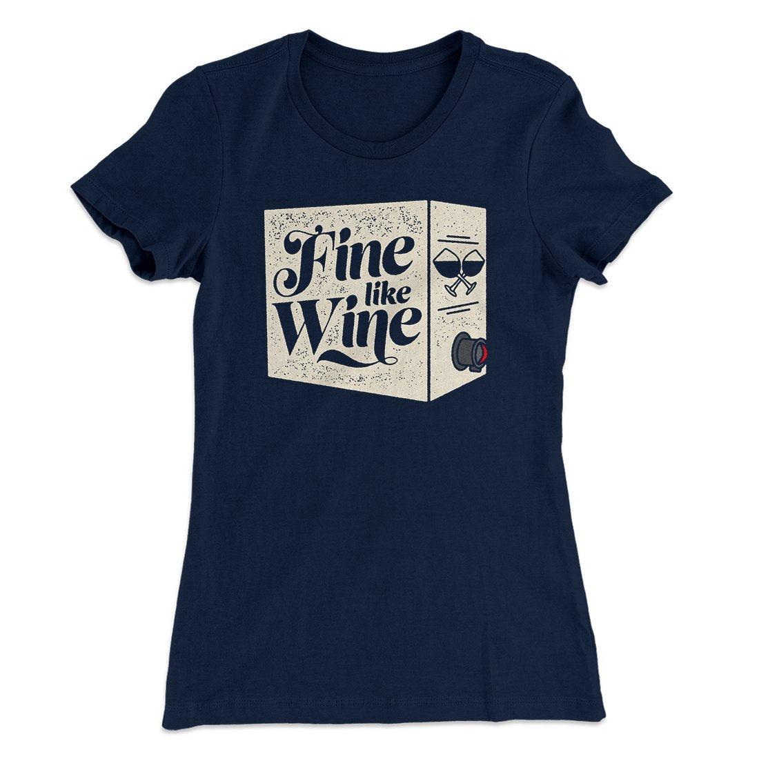 Fine Like Wine Women's T-Shirt