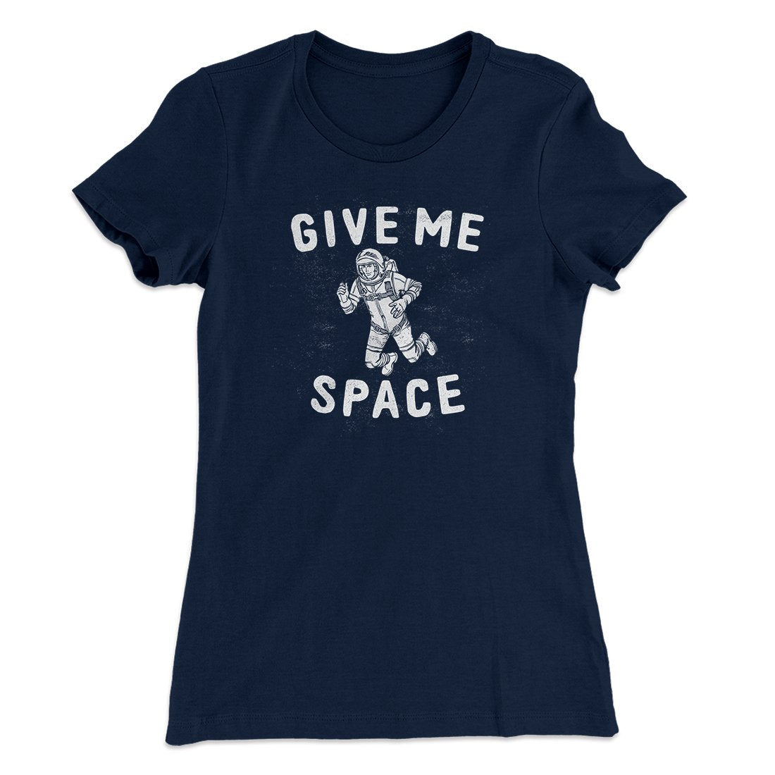 Give Me Space Women's T-Shirt