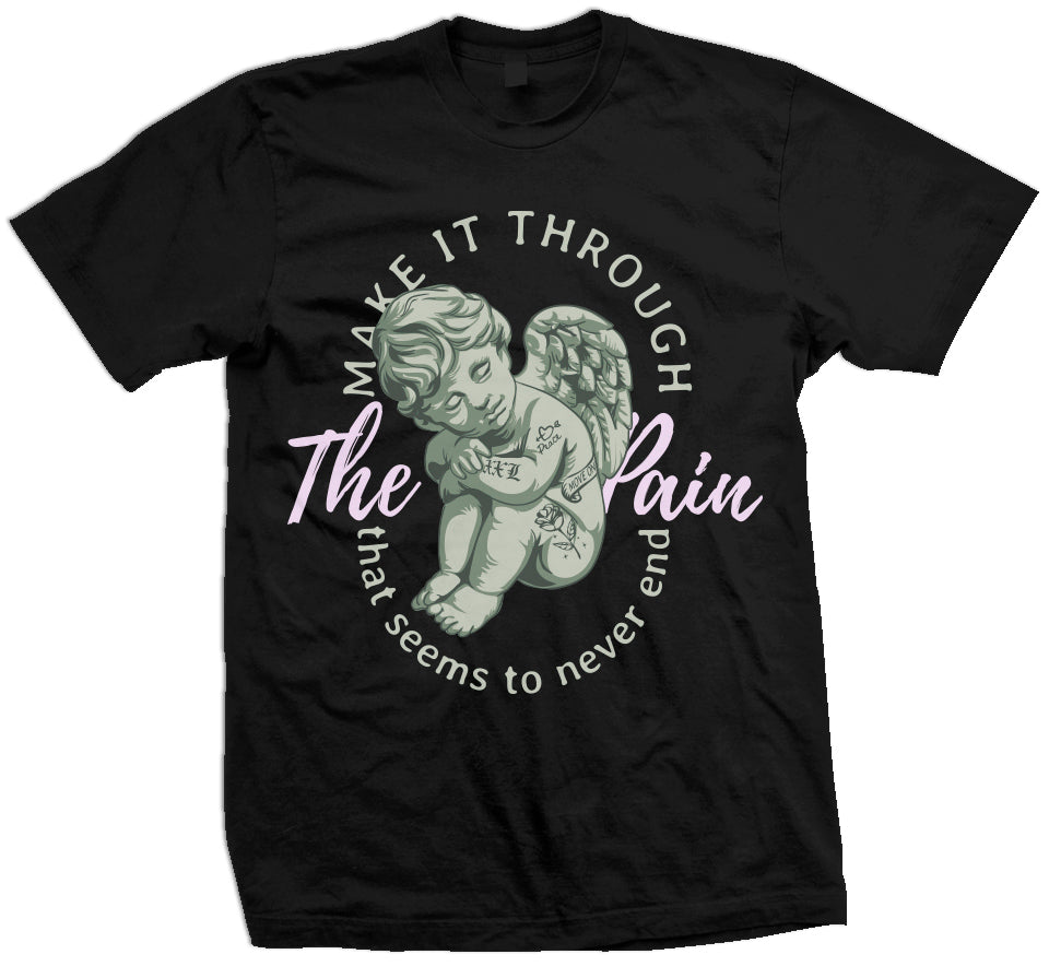 Make It Through The Pain - Black T-Shirt