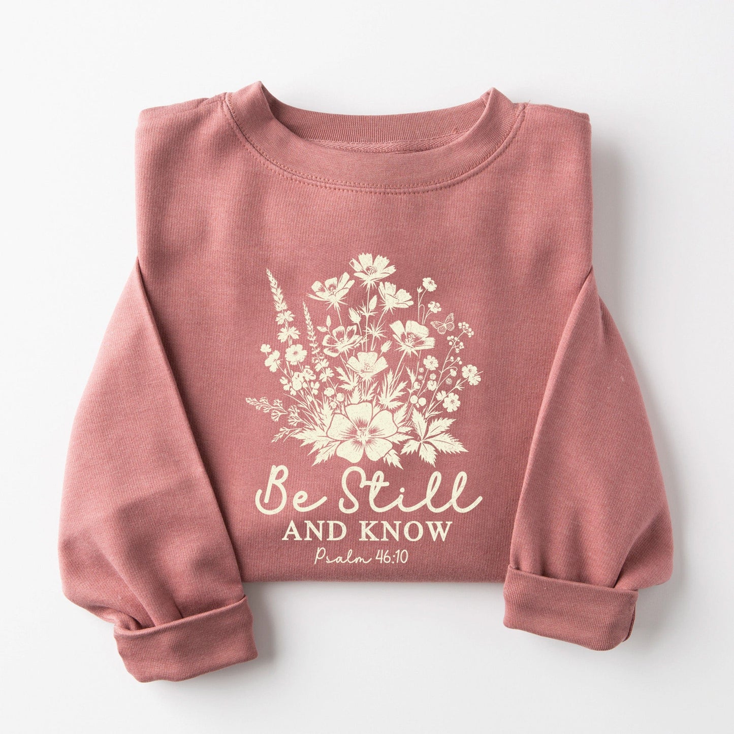Be Still Sweatshirt