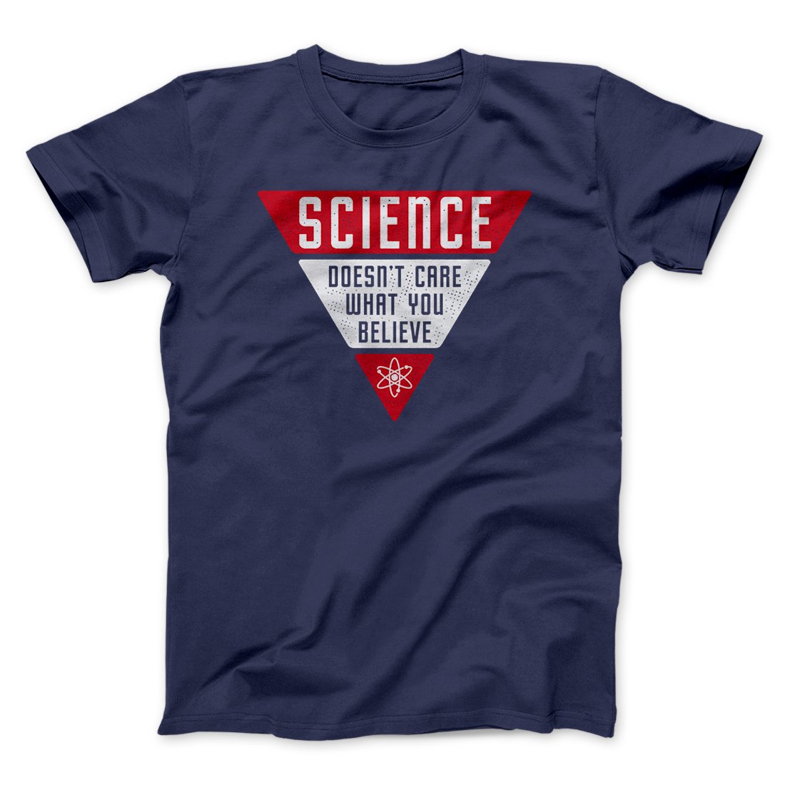 Science Doesn't Care What You Believe Men/Unisex T-Shirt
