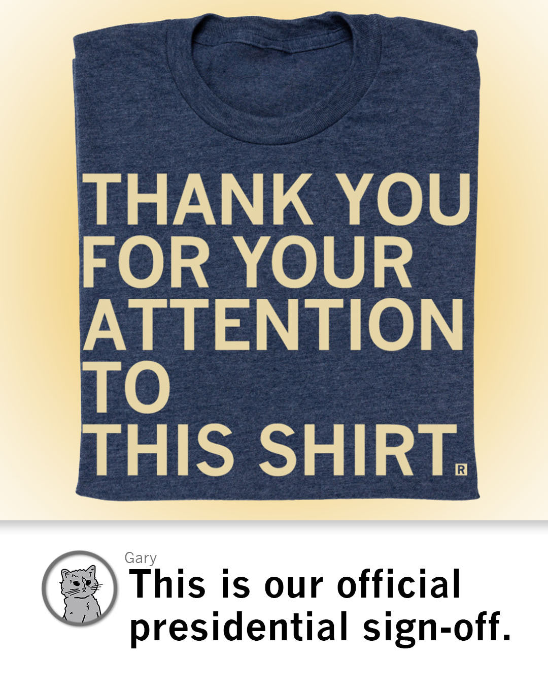 Thank You For Your Attention To This Shirt