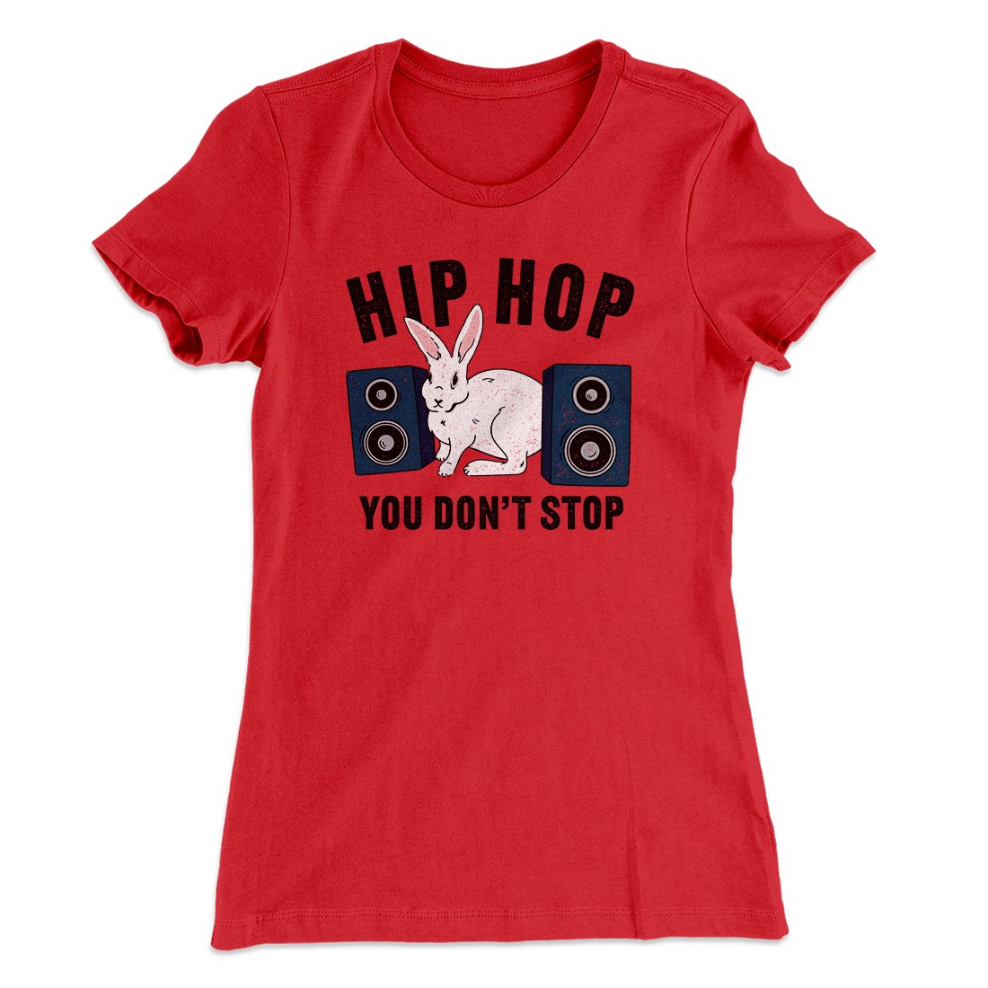 Hip Hop You Don't Stop Women's T-Shirt