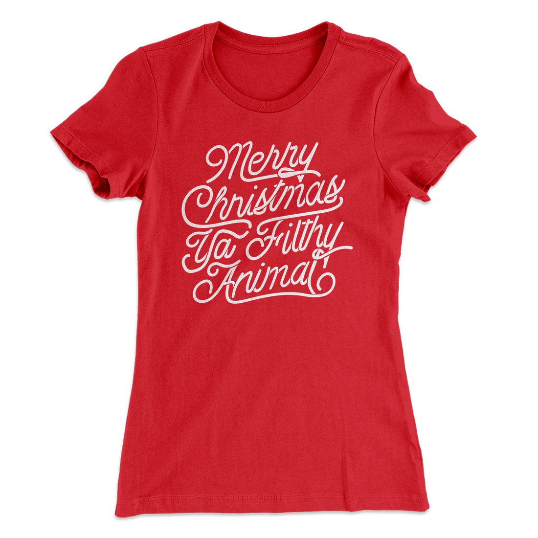 Merry Christmas Ya Filthy Animal Women's T-Shirt Style001