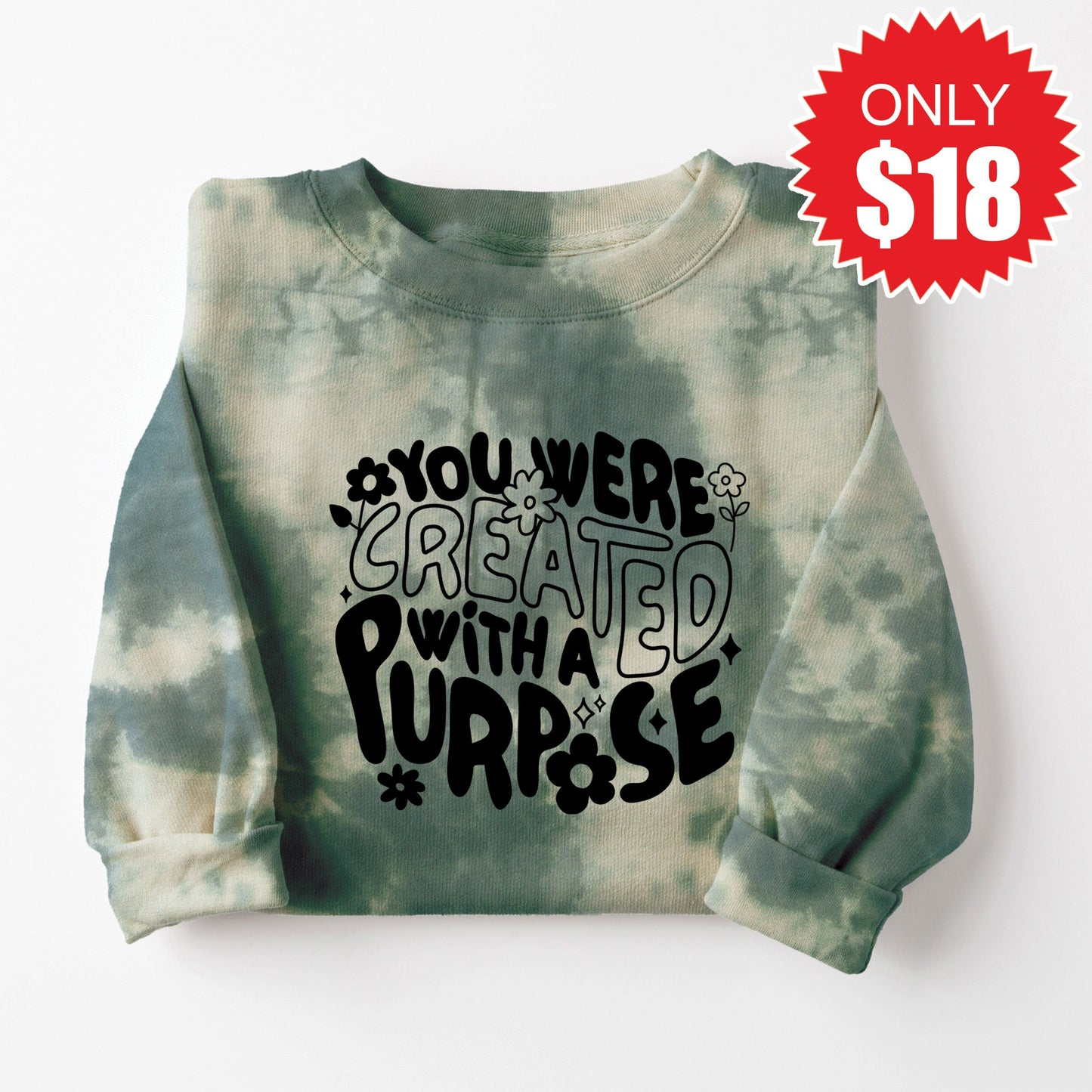 Your Were Created With A Purpose Sweatshirt - Sapphirine Tie Dye - 18