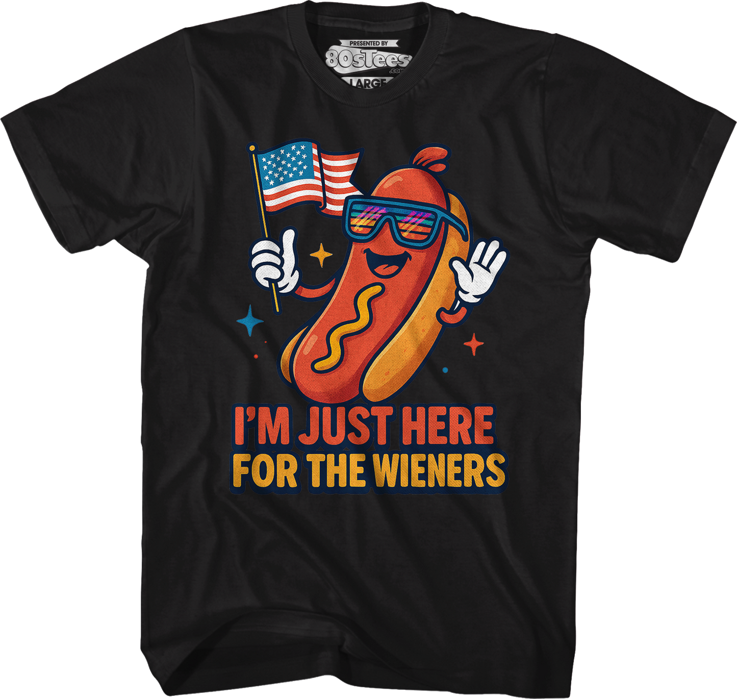 I'm Just Here For The Wieners T-Shirt