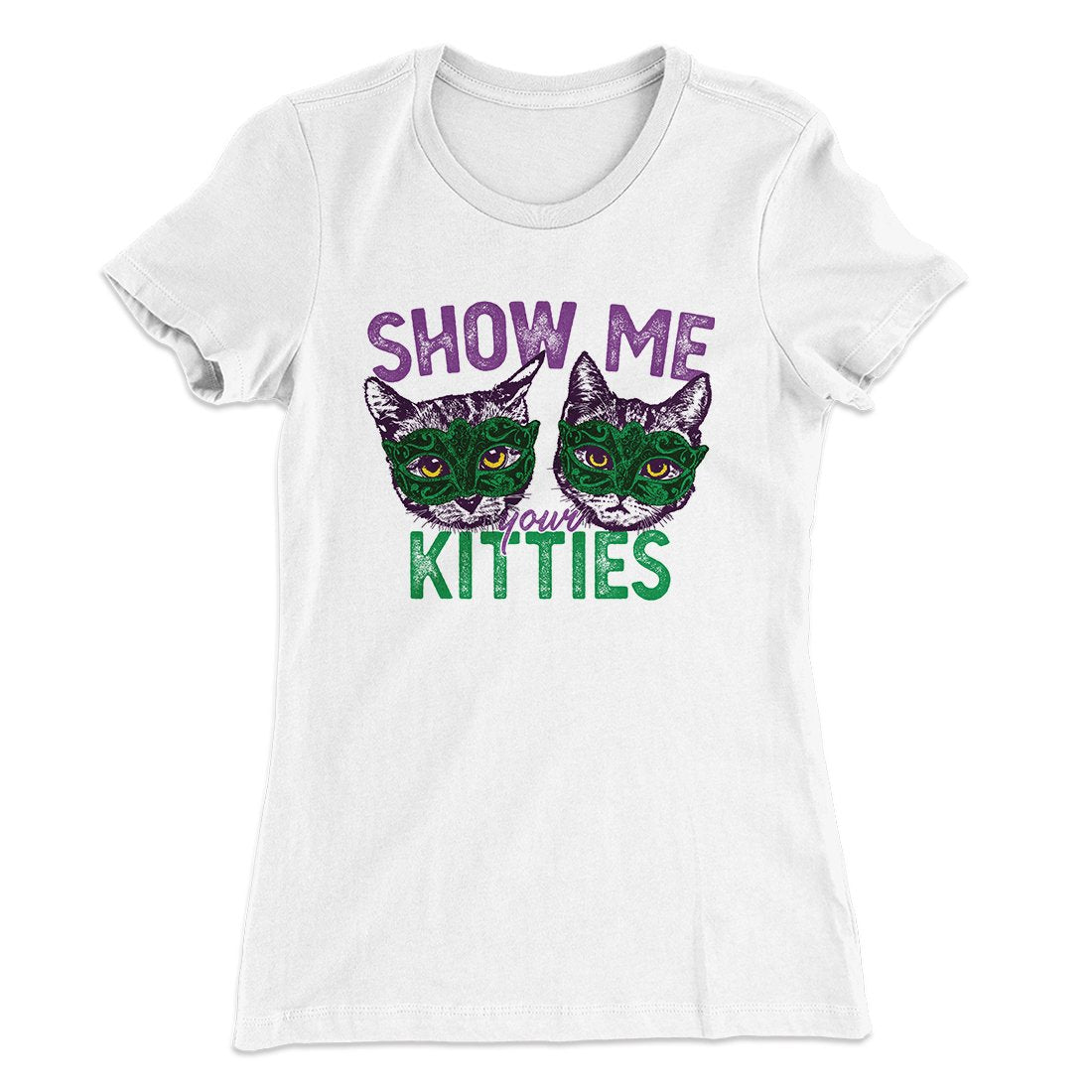 Show Me Your Kitties Women's T-Shirt