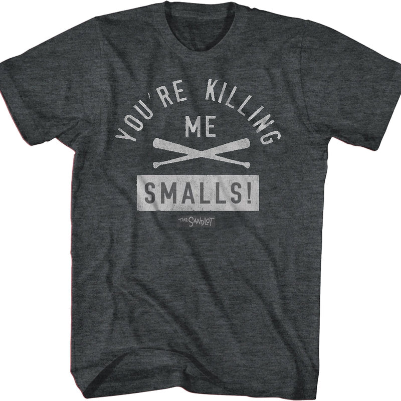 Crossed Bats You're Killing Me Smalls Sandlot T-Shirt