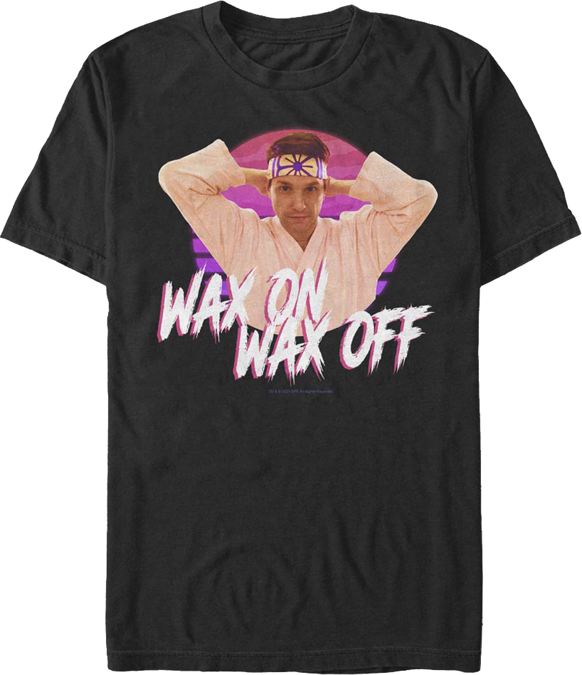 Daniel LaRusso Wax On Wax Off Cobra Kai T-Shirt