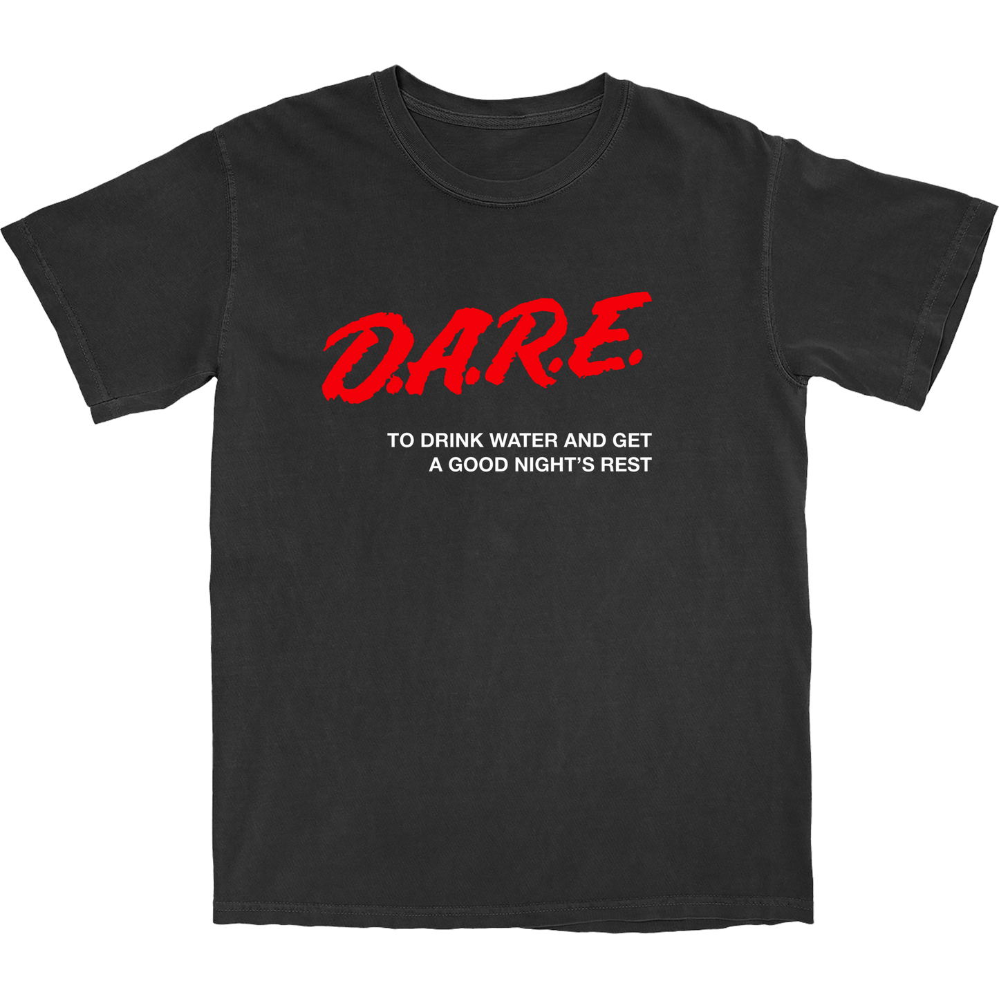 D.A.R.E To Drink Water T Shirt