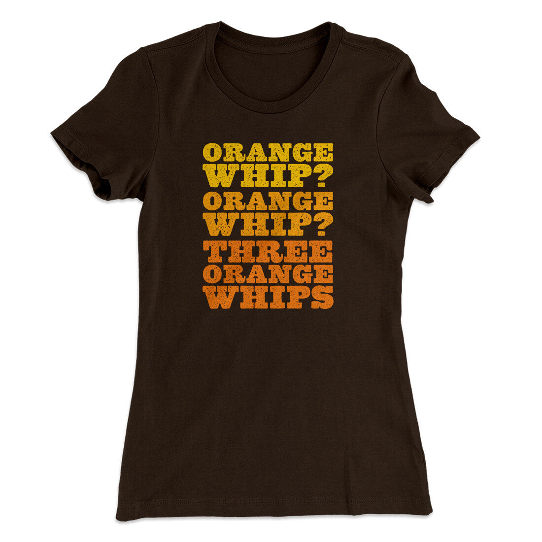 Three Orange Whips Women's T-Shirt