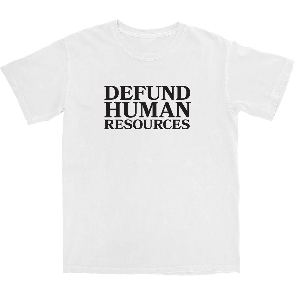 Defund Human Resources T Shirt