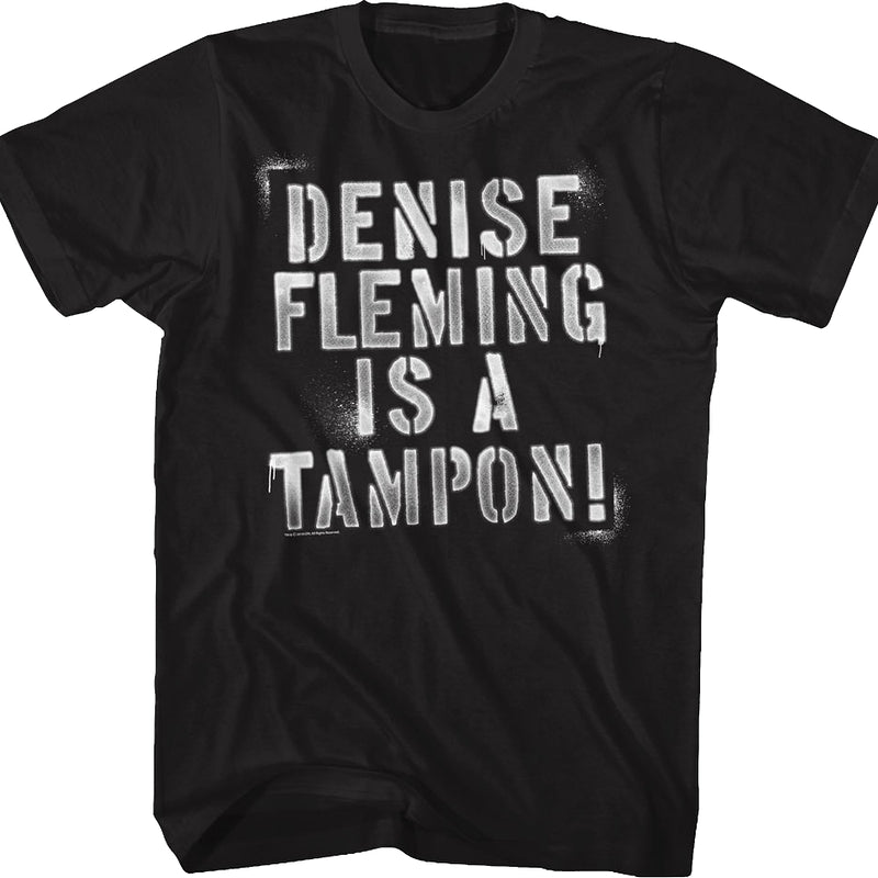 Denise Fleming Is A Tampon Can't Hardly Wait T-Shirt