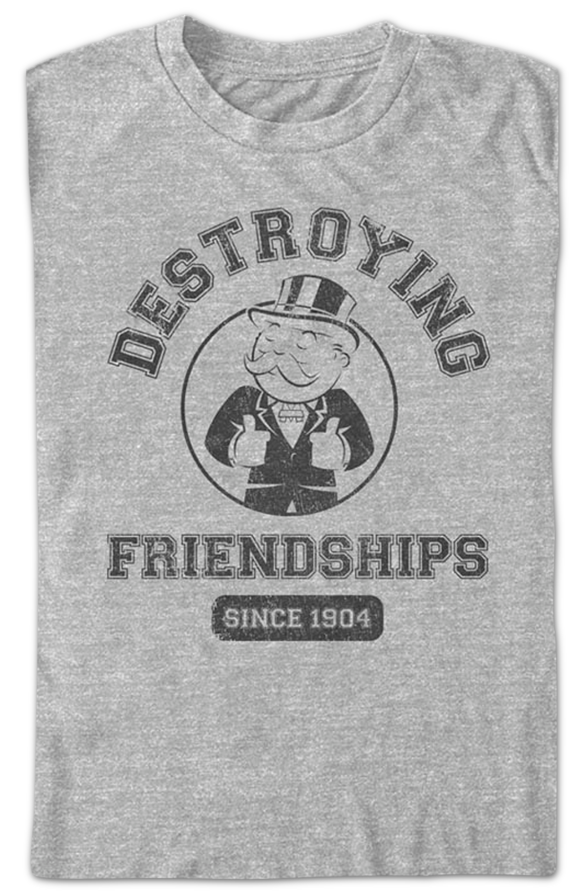 Destroying Friendships Since 1904 Monopoly T-Shirt