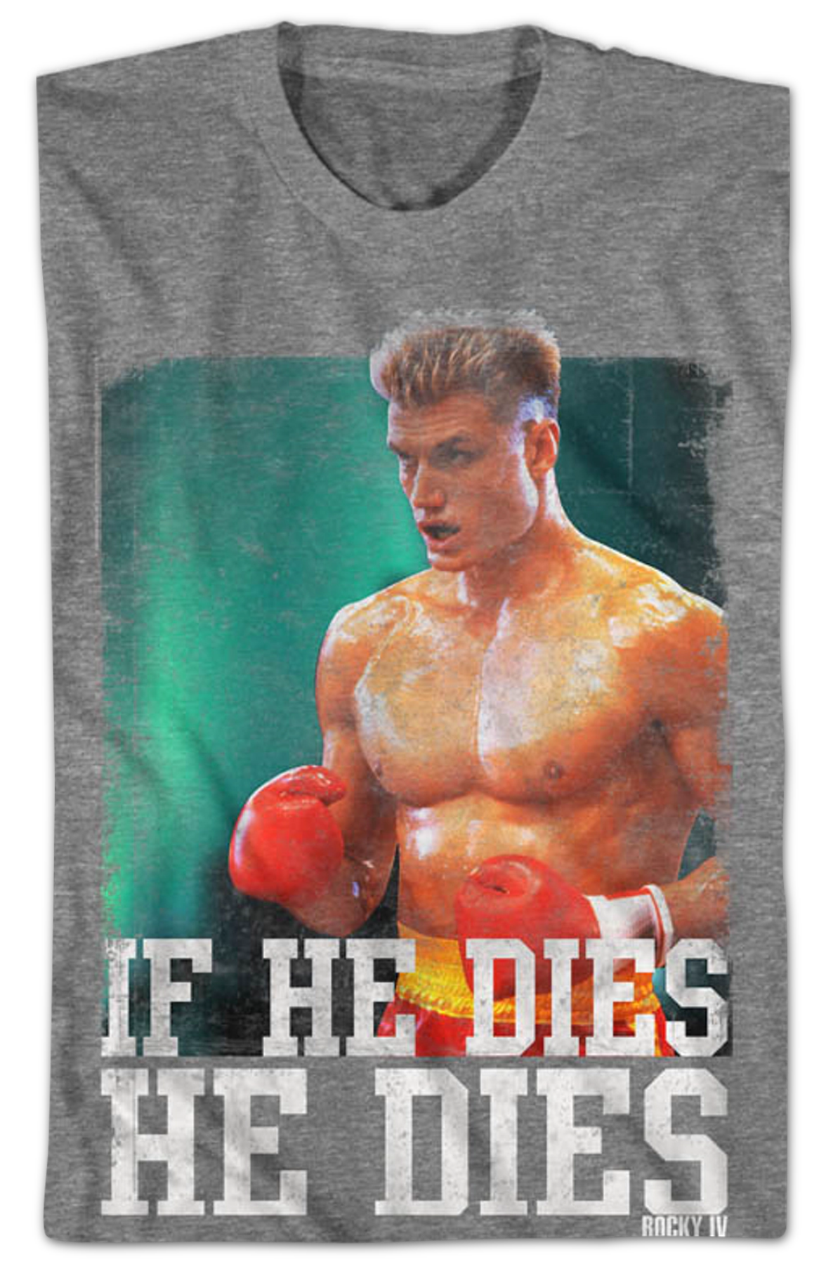Distressed If He Dies He Dies Rocky T-Shirt