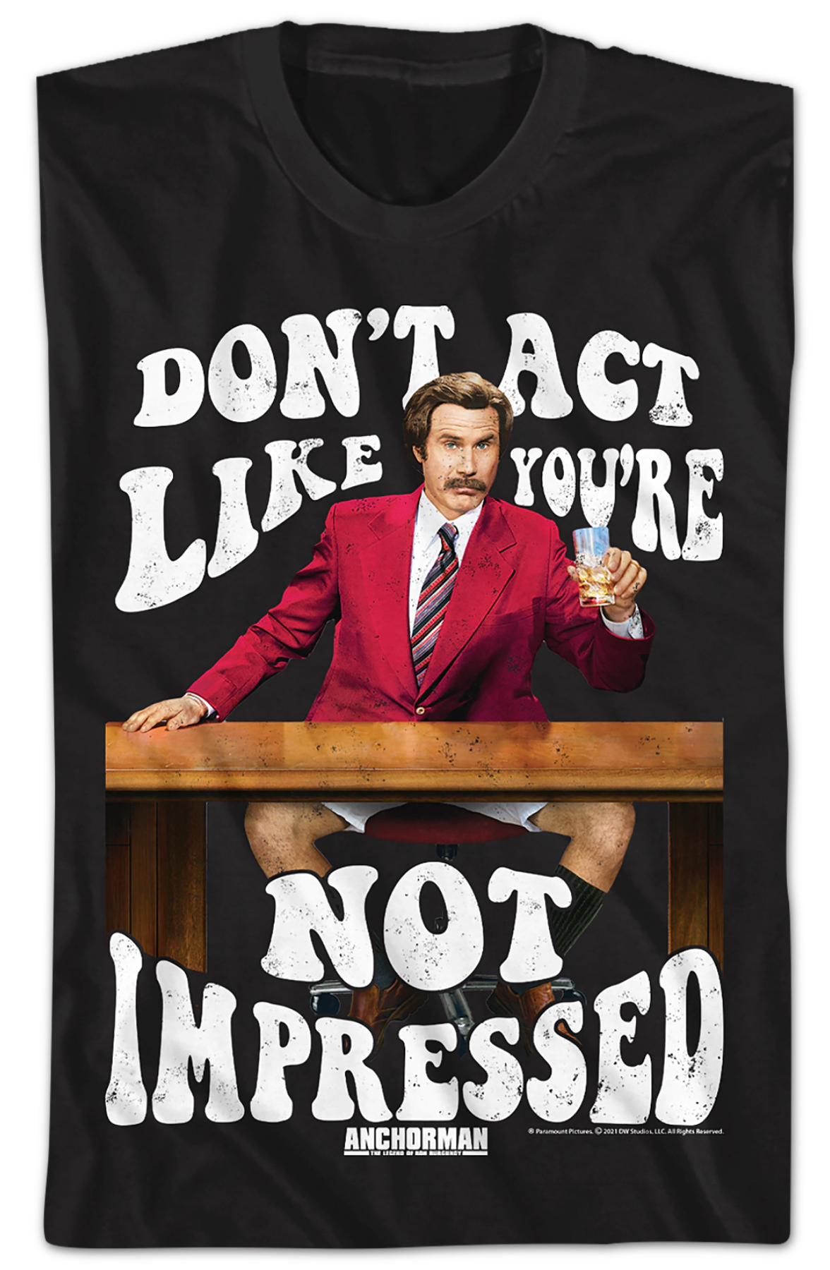 Don't Act Like You're Not Impressed Anchorman T-Shirt