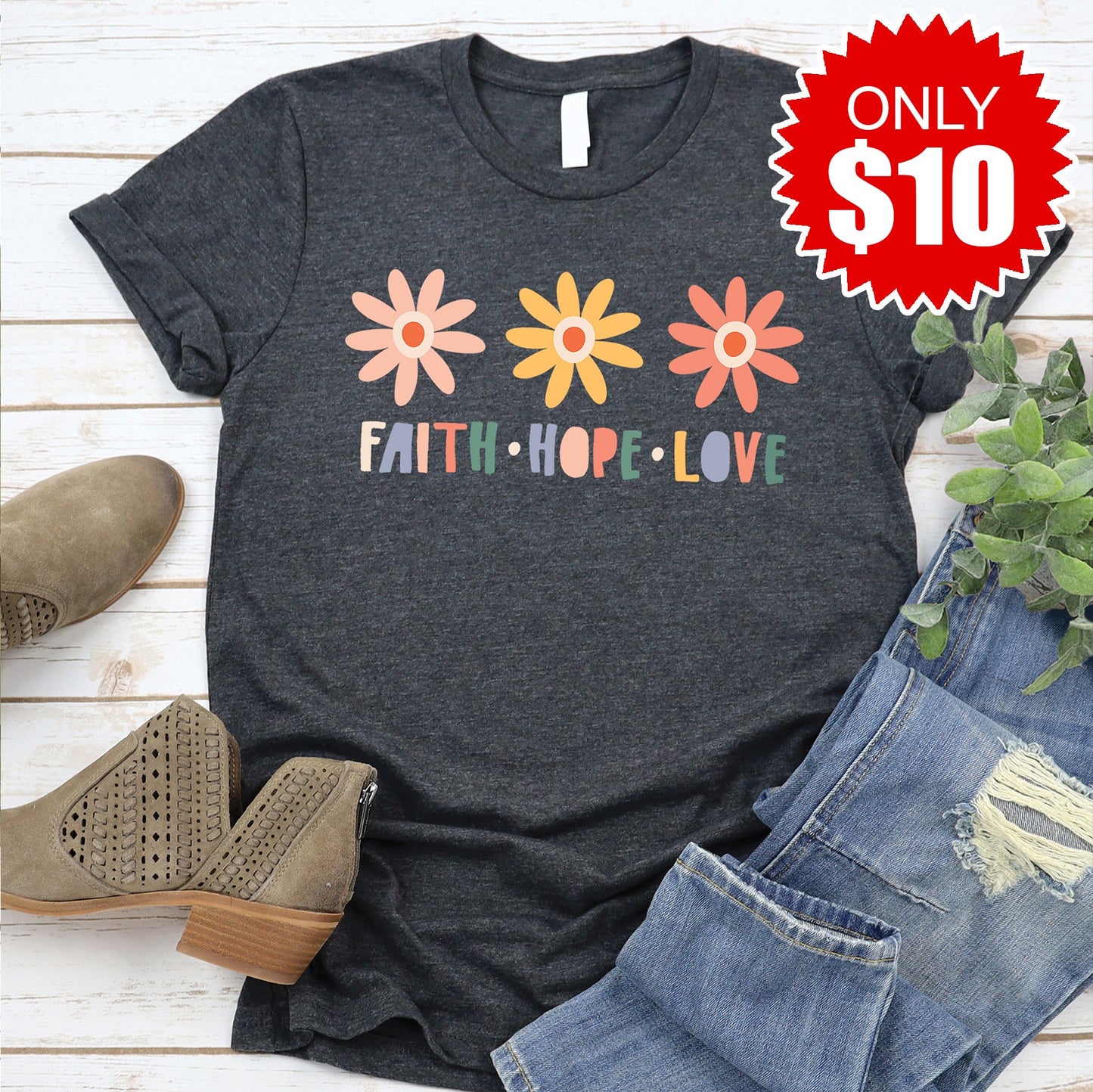 Faith Hope Love Flowers Tee - 10