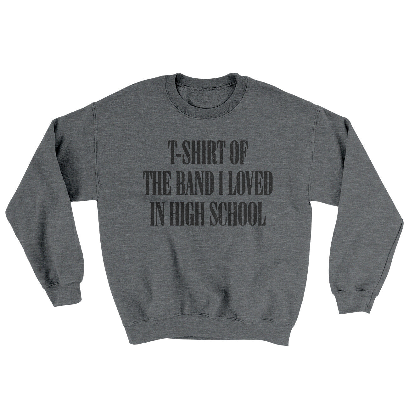 T-Shirt Of The Band I Loved In High School Ugly Sweater