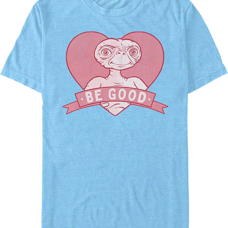 Heart Be Good ET Shirt