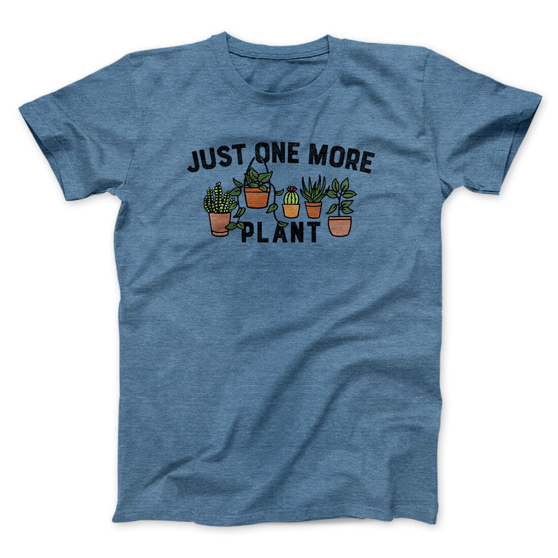 Just One More Plant Men/Unisex T-Shirt