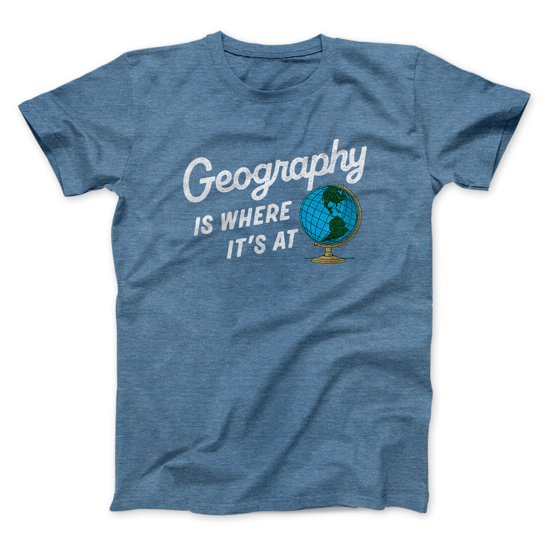 Geography Is Where It’s At Men/Unisex T-Shirt
