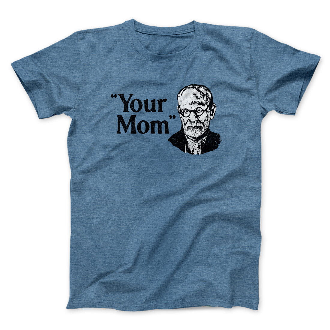 Your Mom - Freud Men/Unisex T-Shirt
